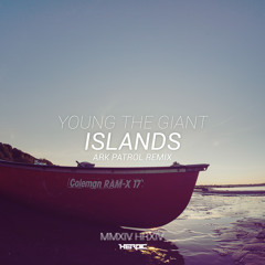 Young The Giant - Islands (Ark Patrol Remix)