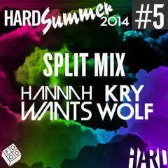 HARD Summer 2014 Mixtape #5: Hannah Wants & Kry Wolf Split Mix