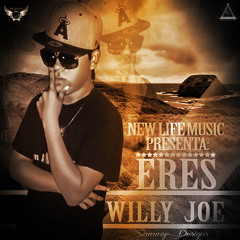 Willy Joe - Eres (Prod By Dr.E ft Willy The Producer)