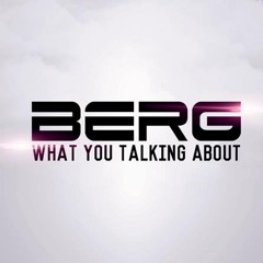 Berg - What You Talking About (Sample)