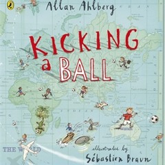 Kicking A Ball - Read by Allan Alhberg