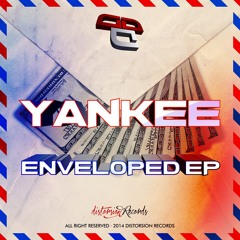 Yankee - Enveloped (Original Mix) (Distorsion Records)Release 18/08/14
