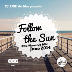 DJ Akki del Mar - Follow The Sun - SNL Warm Up Mix 2014