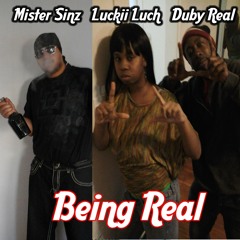 Being Real - Duby Real Ft Luckii Luch & Mister Sinz