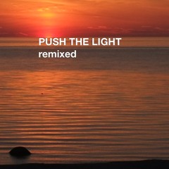 Push The Light (Rise Ashen Remix)