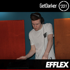 Efflex - GetDarker Podcast 221