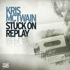 Kris Mctwain - Stuck On Replay (Dj THT Remix)