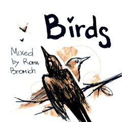 "Birds" mixed By Roma Bromich