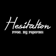 Hesitation -Paper Boi Pod. By Paper Boi