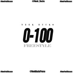 Neek Bucks - 0-100 / The Catch Up (Freestyle)