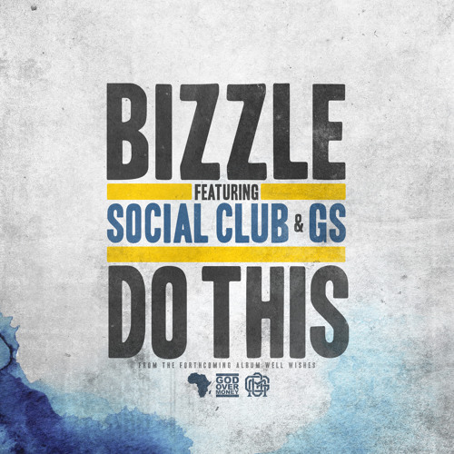Bizzle - Do This ft. Social Club & GS