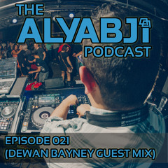 The Aly Abji Podcast - Episode 021 (Dewan Bayney Guest Mix)