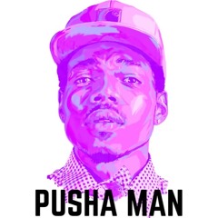 Chance the Rapper - Pusha Man Pt. 1 (C&S)