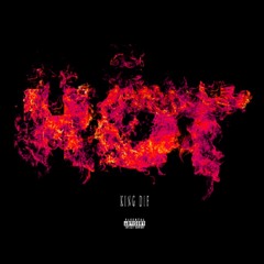 King Dif - "Hot" (Prod. by Pilot Reg)