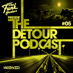 The Funk Hunters Present: The Detour Podcast #05
