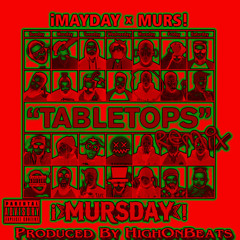 Mayday x Murs (Mursday) Tabletops REMIX (Prod. by HighOnBeats) (FULL SONG)
