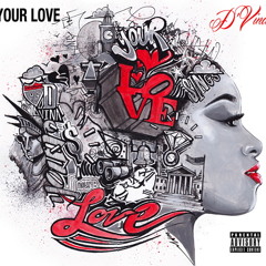 "YOUR LOVE" - D'vina Ft. Mr2fifteen & Kyle Allen