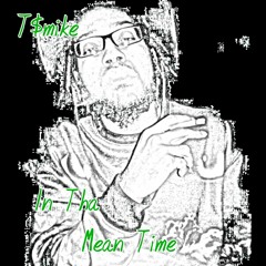 In Tha Mean Time (Feat. Bin Grand) [Prod. By DJ Burn One]