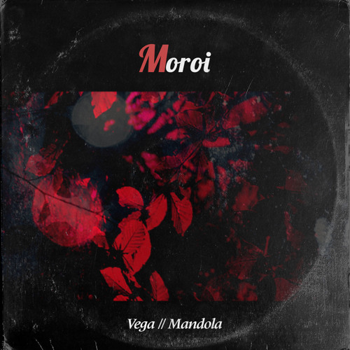 Vega // Mandola - "Moroi"