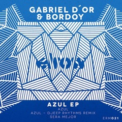 Gabriel D'or & Bordoy - Azul (Djeep Rhythms Remix)