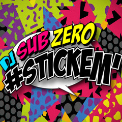 DJ SUB ZERO #STICKEM (PREVIEW)OUT SOON
