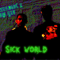jhawkDaSoul x King Dev - Sick World (prod.jhawkDaSoul)