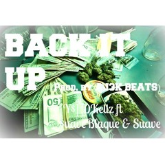 Back It Up (Ft. $uaveBlaque & Suavé) [Prod. By AJ3K BEATS]
