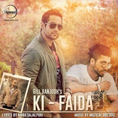 Ki Faida-  by Amar SaJaalPuri , singer - gill Ranjodh