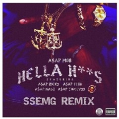 A$AP Mob- Hella Hoes (Ft. A$AP Ferg, A$AP Nast, A$AP Twelvyy, & A$AP Rocky) [SSEMG REMIX]