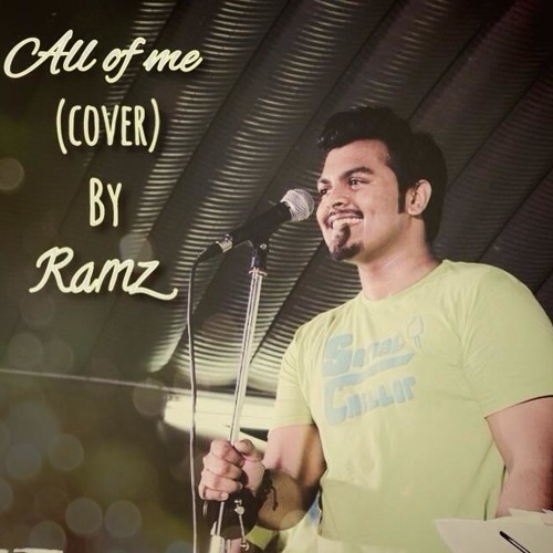 Stream All Of Me (cover) By Ramz by Ramz Music | Listen online for free on  SoundCloud