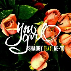 Shaggy - You Girl  Ft. Ne - Yo