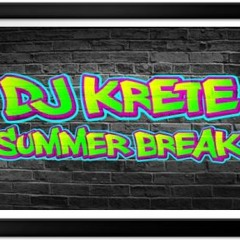 DJ Krete Summer Break