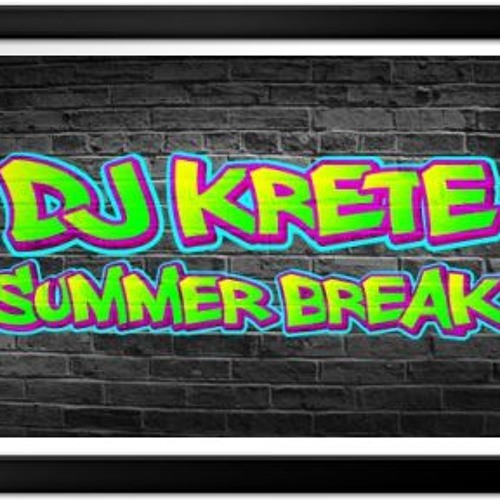 DJ Krete Summer Break