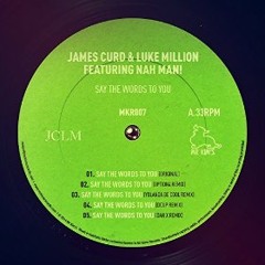 Say The Words To You (DCup Remix) - James Curd & Luke Million Feat. Nah Man!