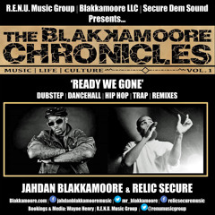 Blakkamoore Chronicles Vol. 1: Ready We Gone - Jahdan Blakkamoore & Relic Secure