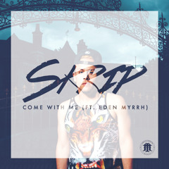 Skrip - Come With Me ft. Eden Myrrh
