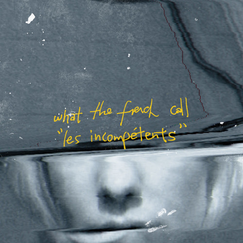 What the French Call "Les Incompétents"