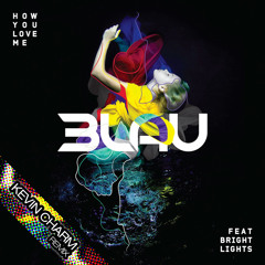 3LAU - How You Love Me Feat. Bright Lights (Kevin Charm Remix) [FREE DOWNLOAD]