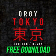 Orgy - Tokyo (bootleg/remix) FREE DOWNLOAD
