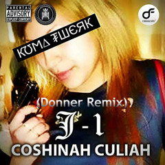 J-1 - Coshinah Culiah (Donner Remix)