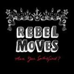 Rebel Moves - Every When