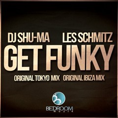 DJ Shu-ma, Les Schmitz - Get Funky (Original Tokyo Mix)[Bedroom Muzik]
