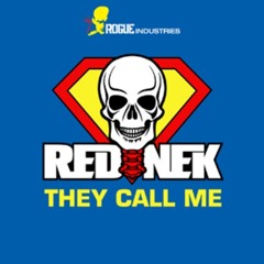 REDNEK THEY CALL ME