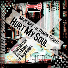 Mode Nine feat damon Trueitt - Hurt My Soul (Grant Nelson Remix)