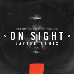 On Sight [ Jayteehazard Remix ] ( Kanye West X Holy Name Of Mary Choral Family )