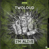 Twoloud - Im Alive (Original Mix)