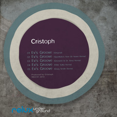 Cristoph - Evs Groove (GrooveU & Dr. Benz Remix)