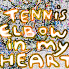 Tennis Elbow in my Heart