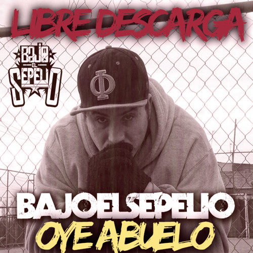 BAJOELSEPELIO OYE ABUELO