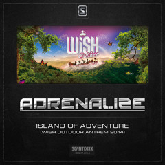 Adrenalize - Island of Adventure (Wish Outdoor Anthem 2014) (#SCAN164 Preview)